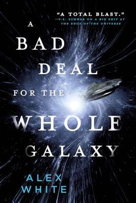 A Bad Deal for the Whole Galaxy Cover of A Bad Deal for the Whole Galaxy - A black background with a swirling white hole that a spaceship is flying out of.