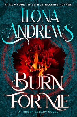 Burn for Me Cover Cover for Burn for Me by Ilona Andrews showing an arcane circle surrounding an abstract design of fire.